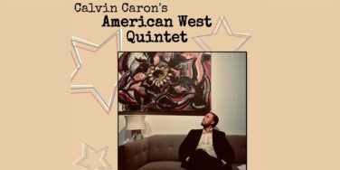 Poster for Calvin Caron's American West Quintet featuring abstract star outlines; a man in a suit sits on a sofa beneath an abstract painting.