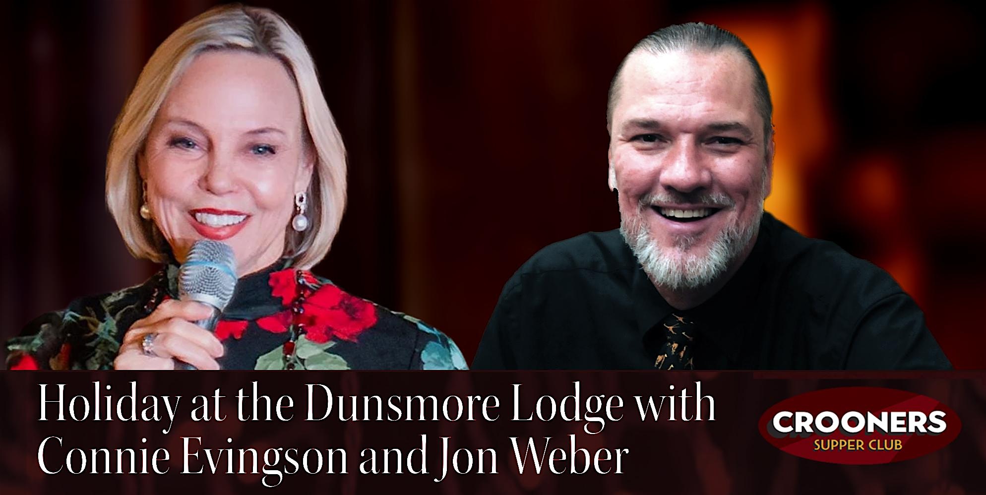 Promotional banner with a woman holding a microphone and a man smiling, advertising 'Holiday at the Dunsmore Lodge' with Connie Evingson and Jon Weber (Crooners Supper Club).