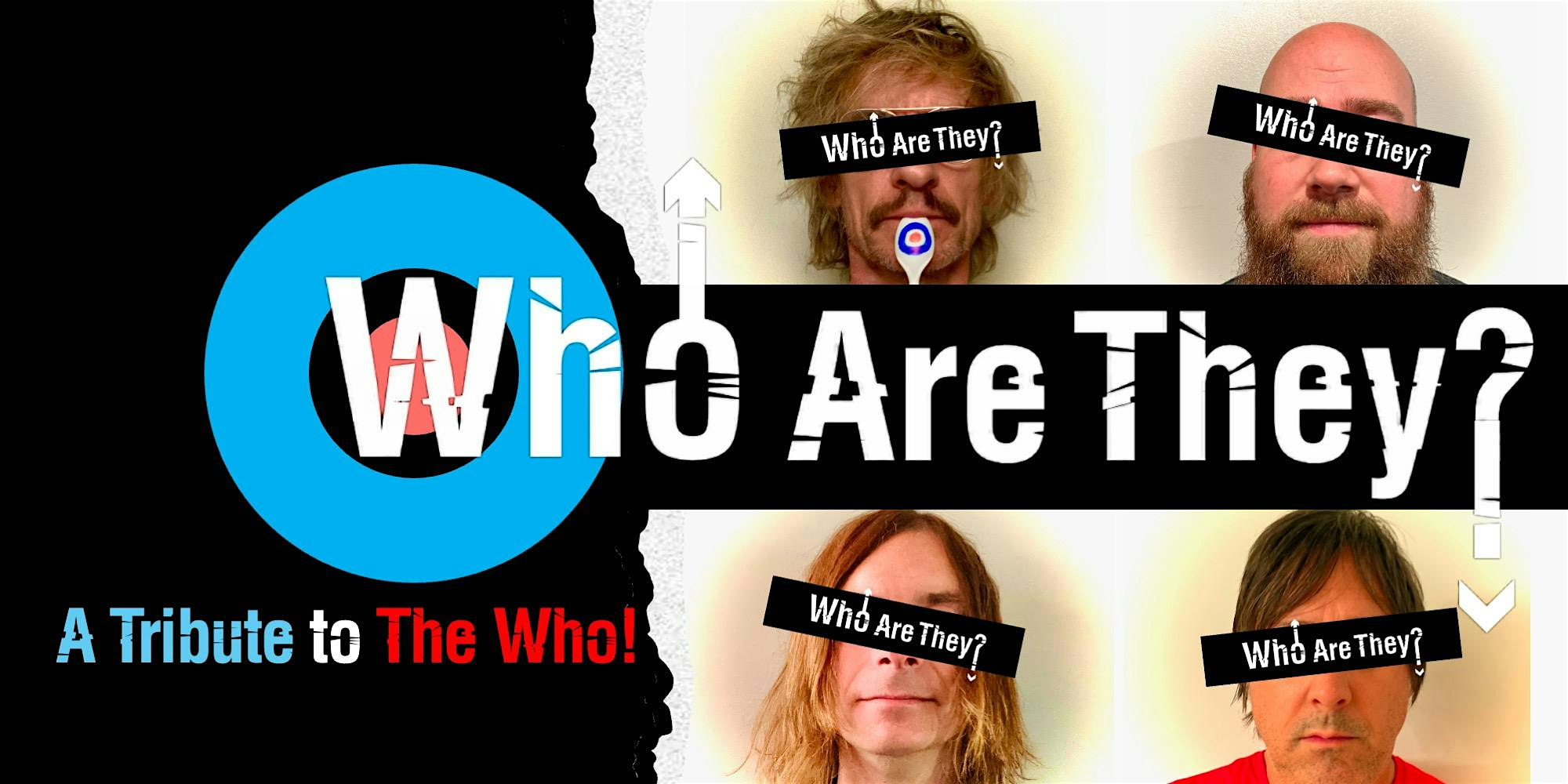 Collage poster for 'Who Are They?'—a tribute to The Who, showing several headshots with black 'Who Are They?' bars over the eyes and bold typography across the image.