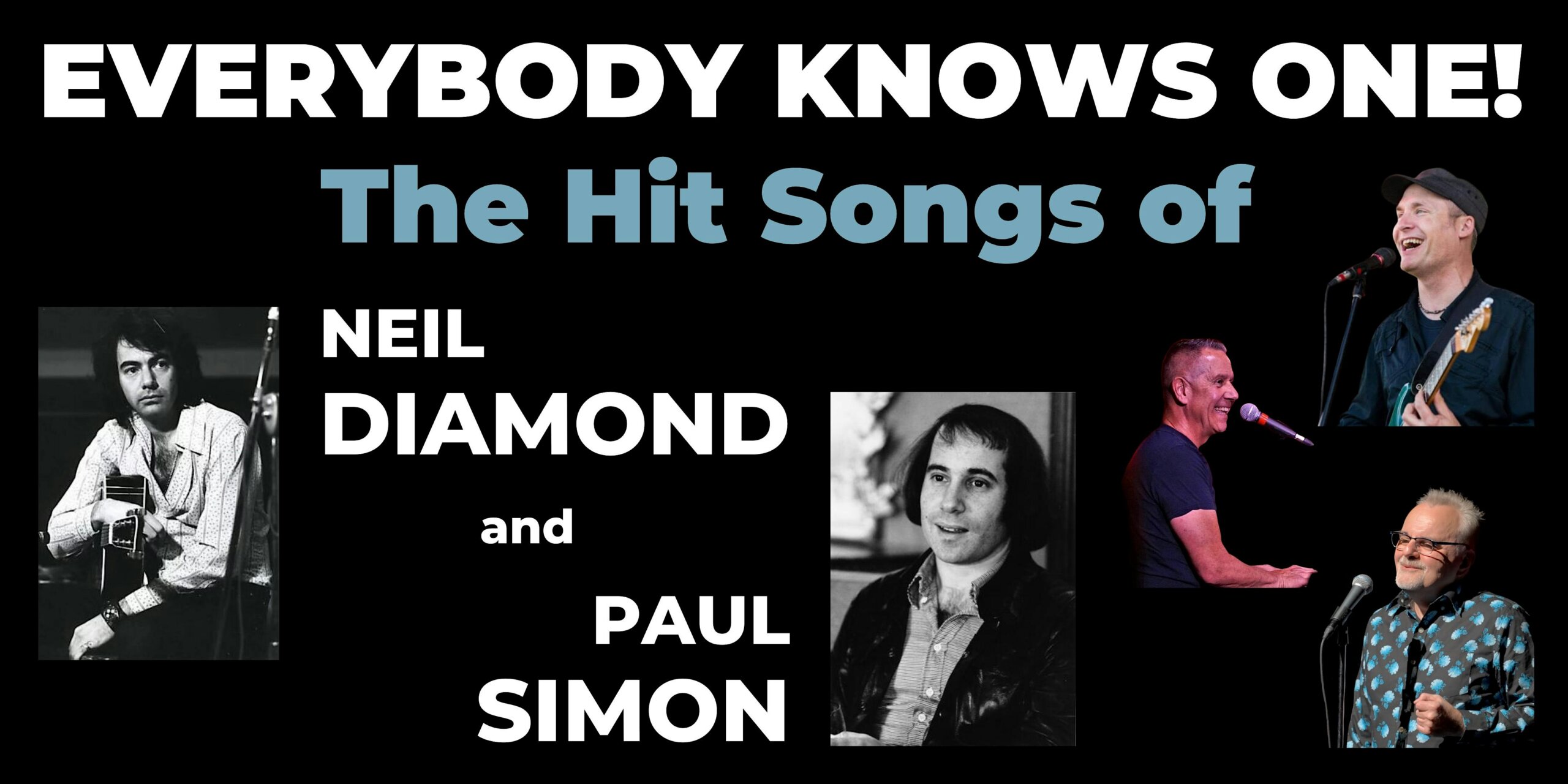 Concert poster for 'Everybody Knows One! The Hit Songs of' featuring Neil Diamond, Paul Simon, and other artists; black background with collage photos and bold white/blue text.