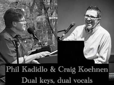 Split-screen photo of two men at keyboards with microphones; banner reads 'Phil Kadidlo & Craig Koehnen Dual keys, dual vocals'.