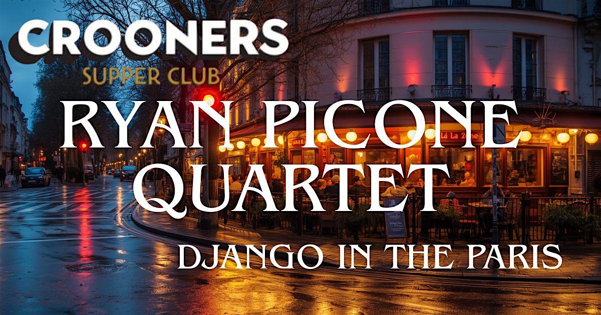 Ryan Picone Quartet- Django in Paris artwork from Crooners Supper Club