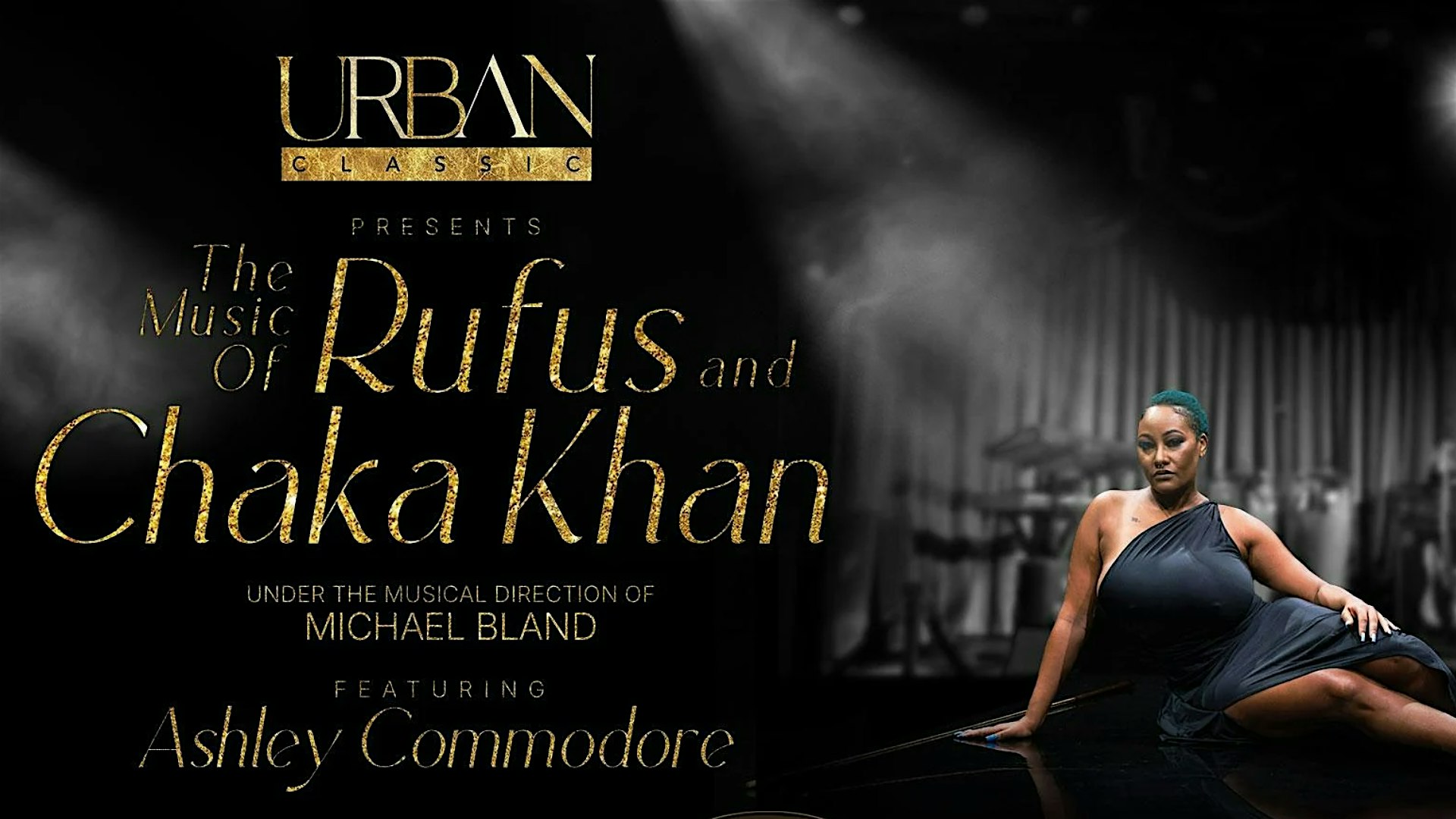 Poster for Urban Classic: The Music of Rufus and Chaka Khan, featuring Ashley Commodore.