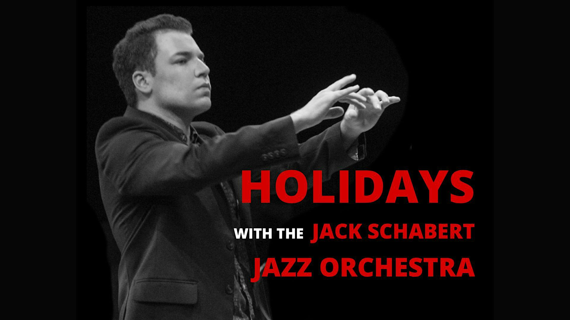 Black-and-white photo of a conductor directing with hands raised; large red text on a dark background reads 'HOLIDAYS' and 'JAZZ ORCHESTRA' behind him.