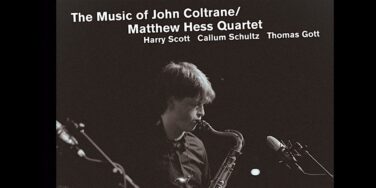 Album cover: a saxophonist performing on stage with the title 'The Music of John Coltrane/Matthew Hess Quartet' and listed musician names at the top (black-and-white image).