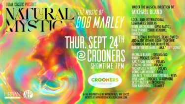 Vibrant band-poster style ad: 'Natural Mystic'—The Music of Bob Marley, Thurs Sept 24, 7 PM at Crooners, Minneapolis; performer lineup on the right.