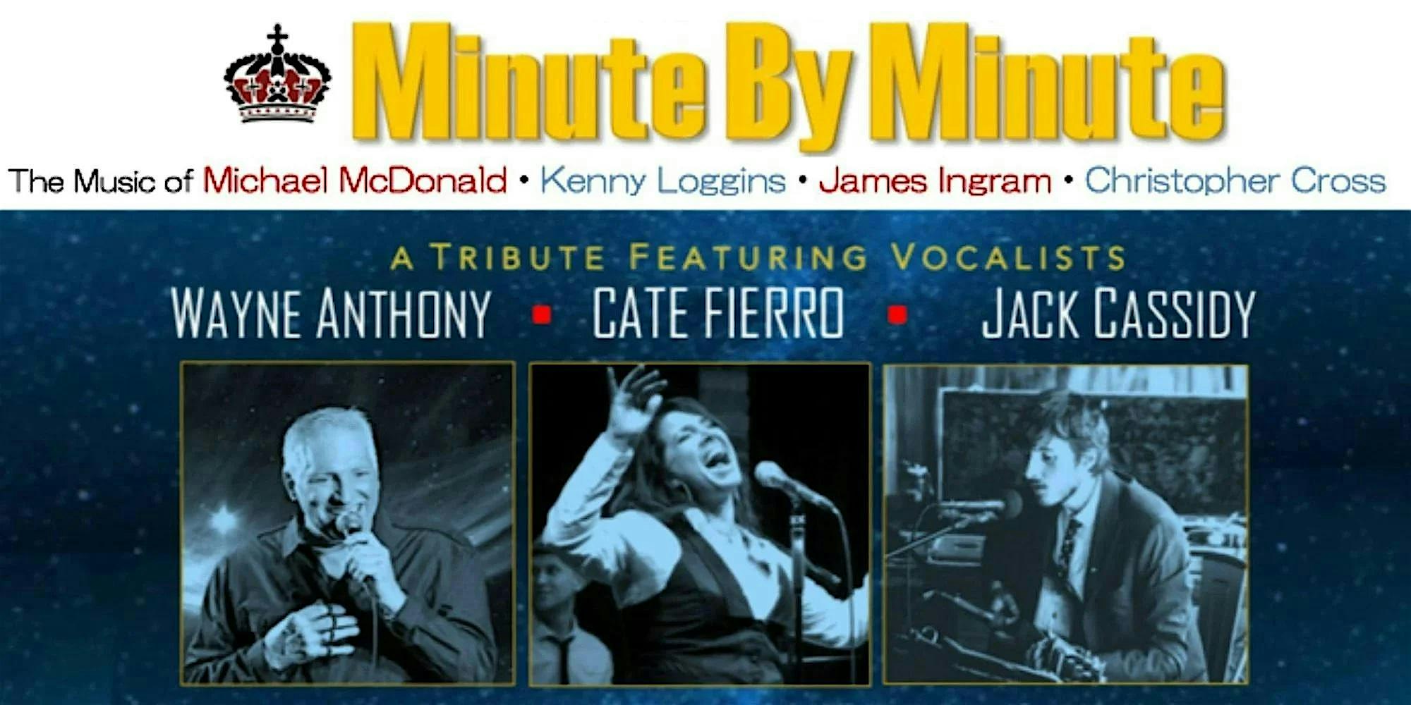 Promotional banner for a Minute By Minute tribute concert with headshots of Wayne Anthony, Cate Fierro, and Jack Cassidy on a starry blue background.