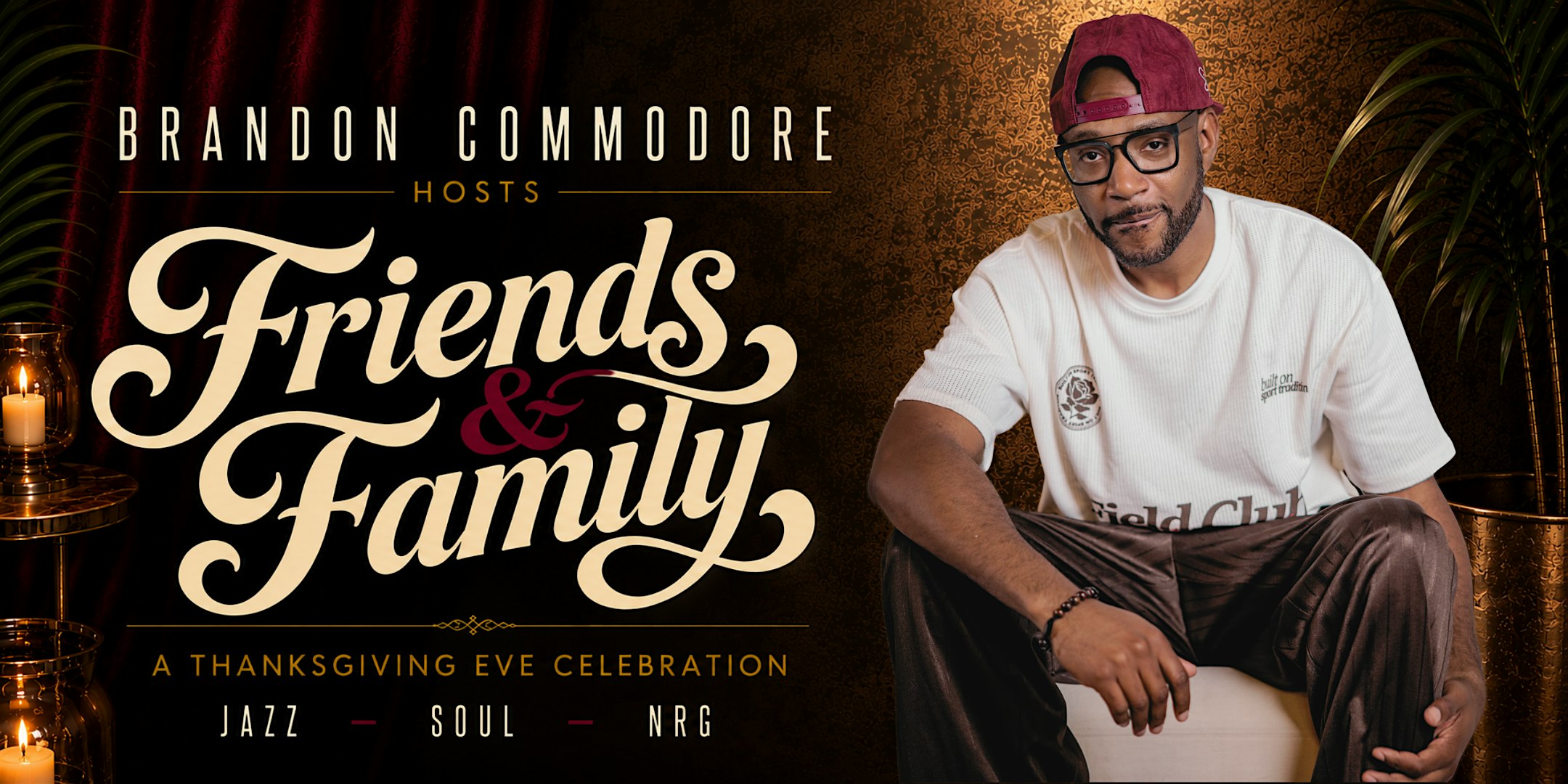 Poster promoting Brandon Commodore hosts 'Friends & Family' Thanksgiving Eve celebration