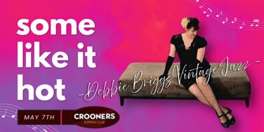 Poster for a Debbie Briggs Vintage Jam: 'Some Like It Hot' with a woman in a black dress sitting on a couch against a pink‑purple gradient, promoting Crooners Supper Club on May 7th.